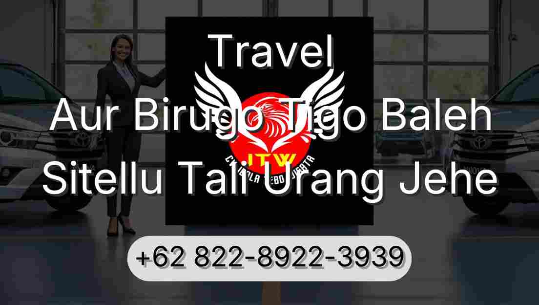 Travel Aur Birugo Tigo Baleh Sitellu Tali Urang Jehe