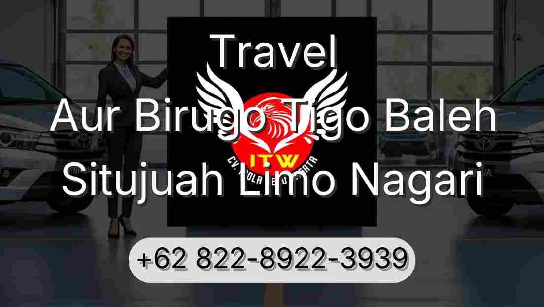 Travel Aur Birugo Tigo Baleh Situjuah Limo Nagari