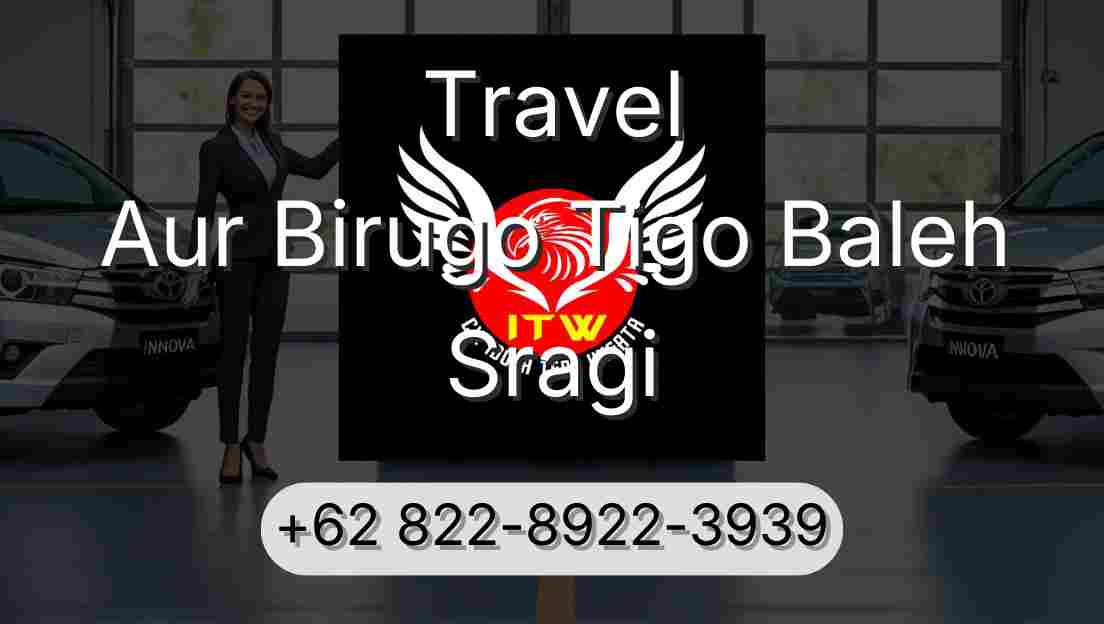 Travel Aur Birugo Tigo Baleh Sragi