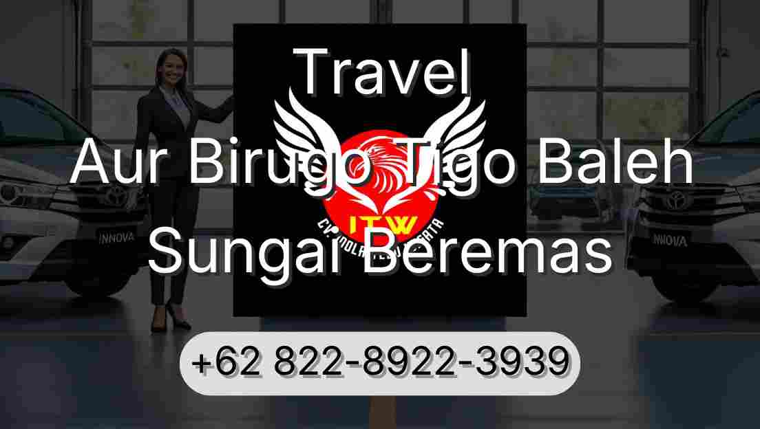 Travel Aur Birugo Tigo Baleh Sungai Beremas