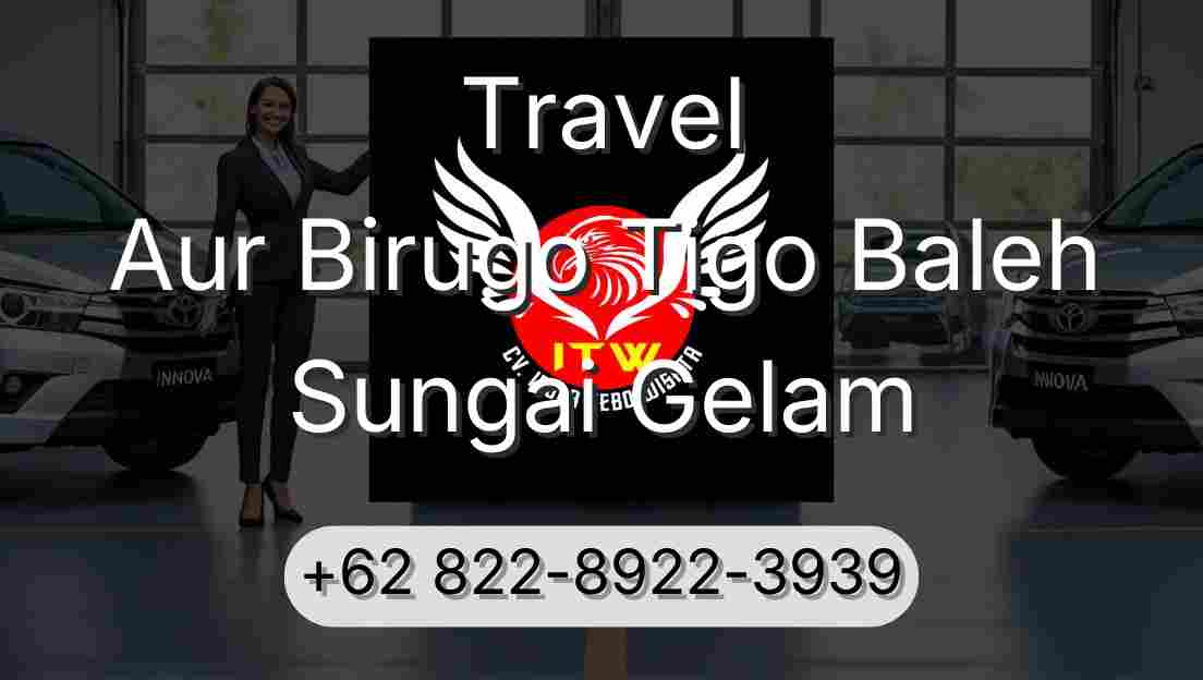 Travel Aur Birugo Tigo Baleh Sungai Gelam