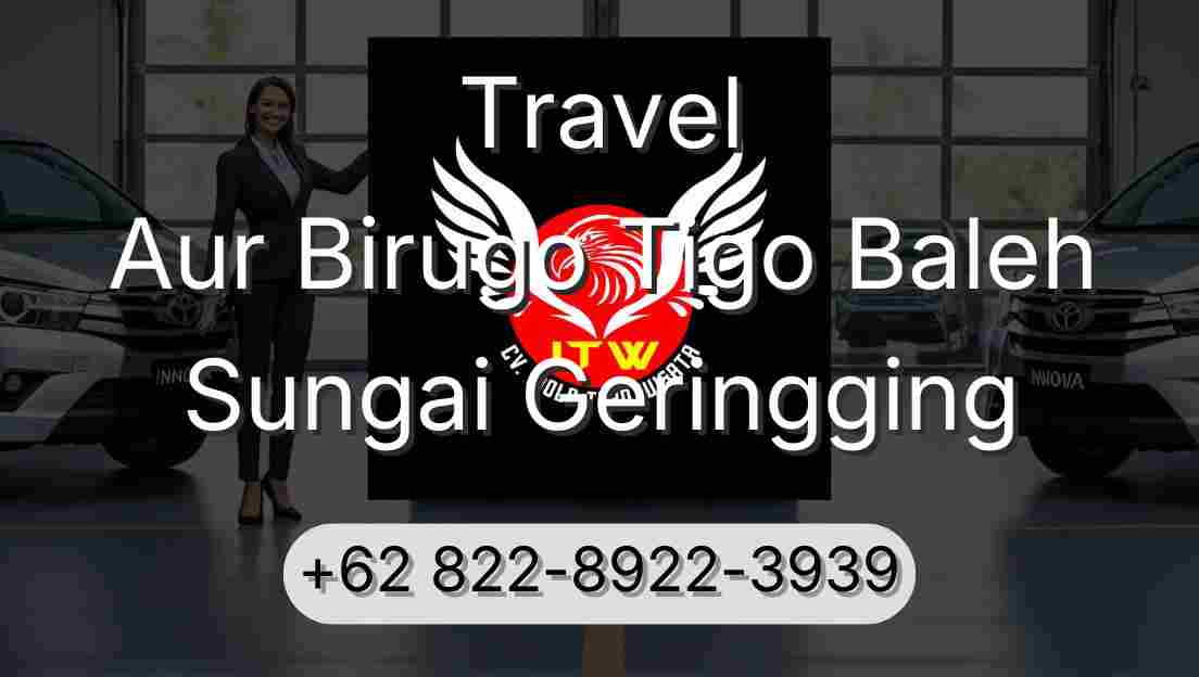 Travel Aur Birugo Tigo Baleh Sungai Geringging