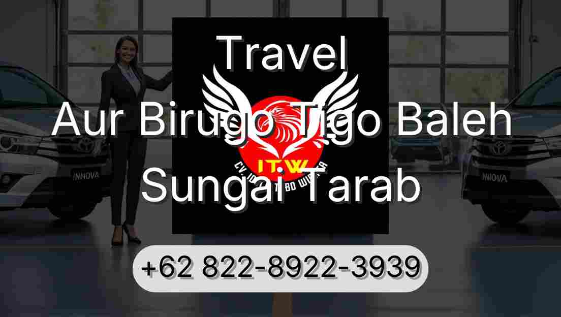 Travel Aur Birugo Tigo Baleh Sungai Tarab