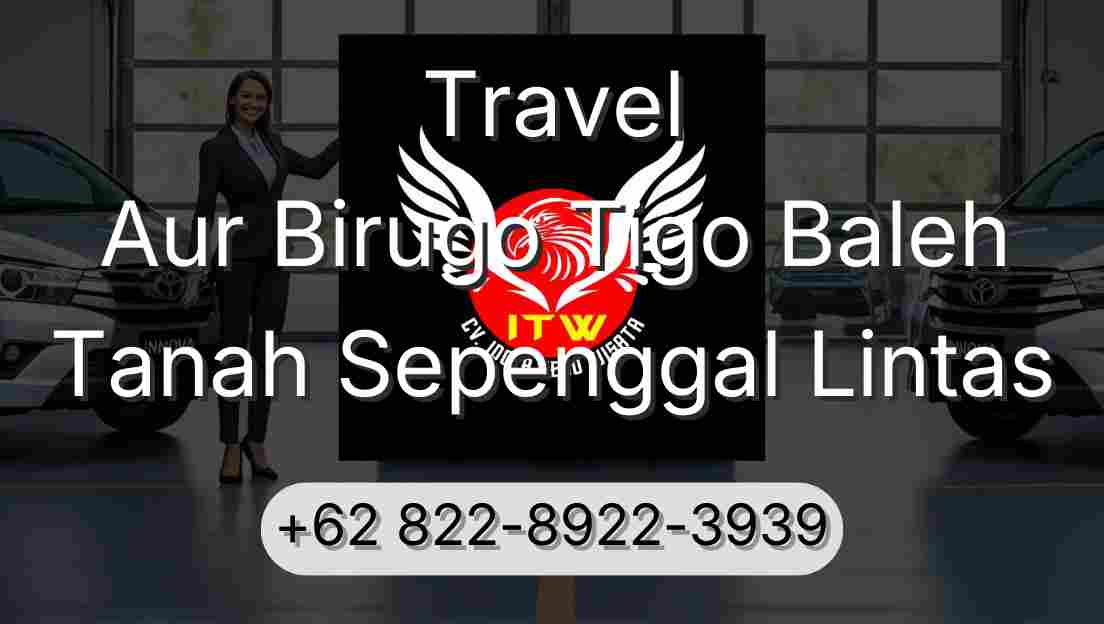 Travel Aur Birugo Tigo Baleh Tanah Sepenggal Lintas
