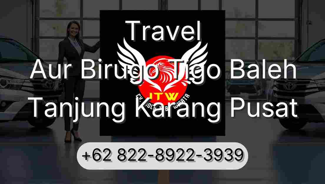 Travel Aur Birugo Tigo Baleh Tanjung Karang Pusat