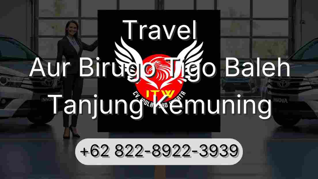 Travel Aur Birugo Tigo Baleh Tanjung Kemuning