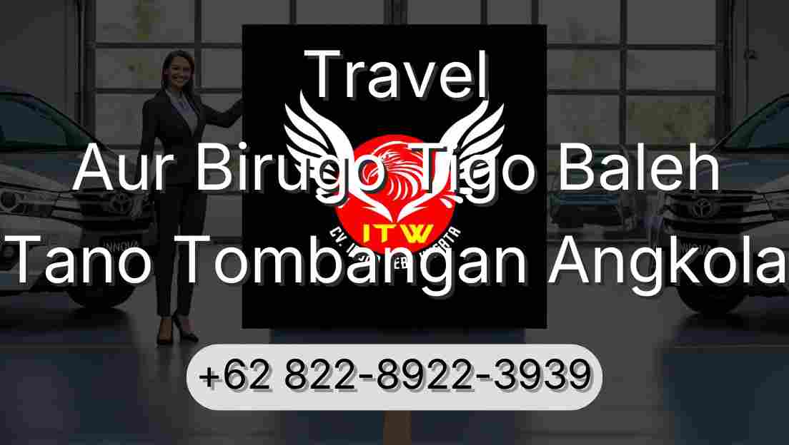 Travel Aur Birugo Tigo Baleh Tano Tombangan Angkola