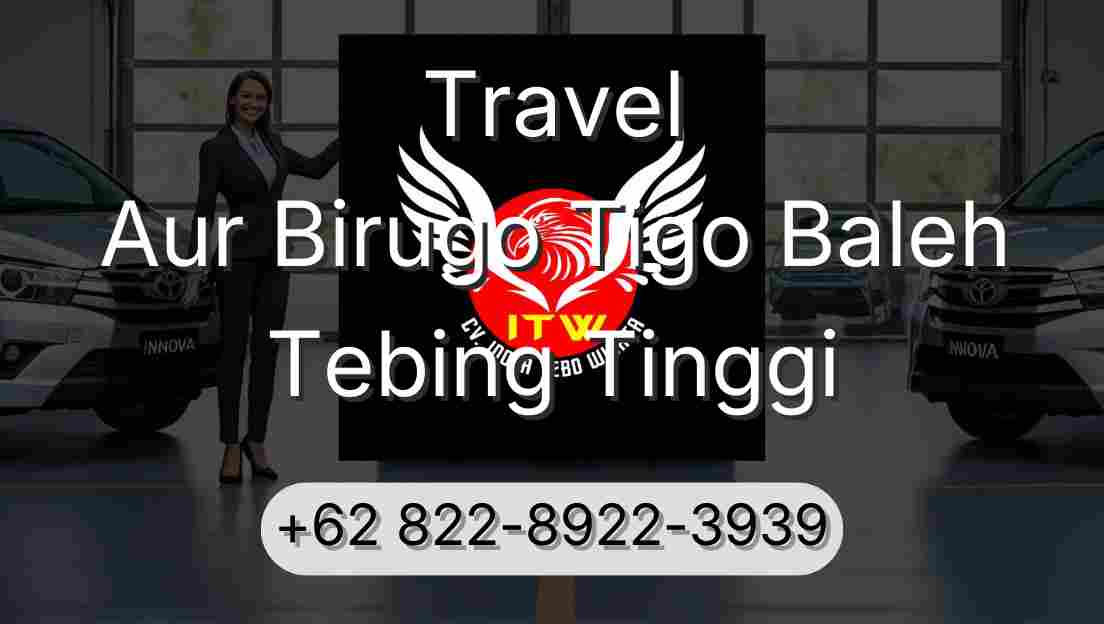 Travel Aur Birugo Tigo Baleh Tebing Tinggi