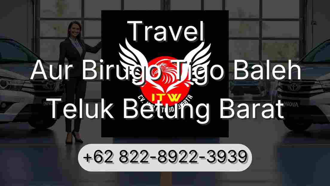 Travel Aur Birugo Tigo Baleh Teluk Betung Barat