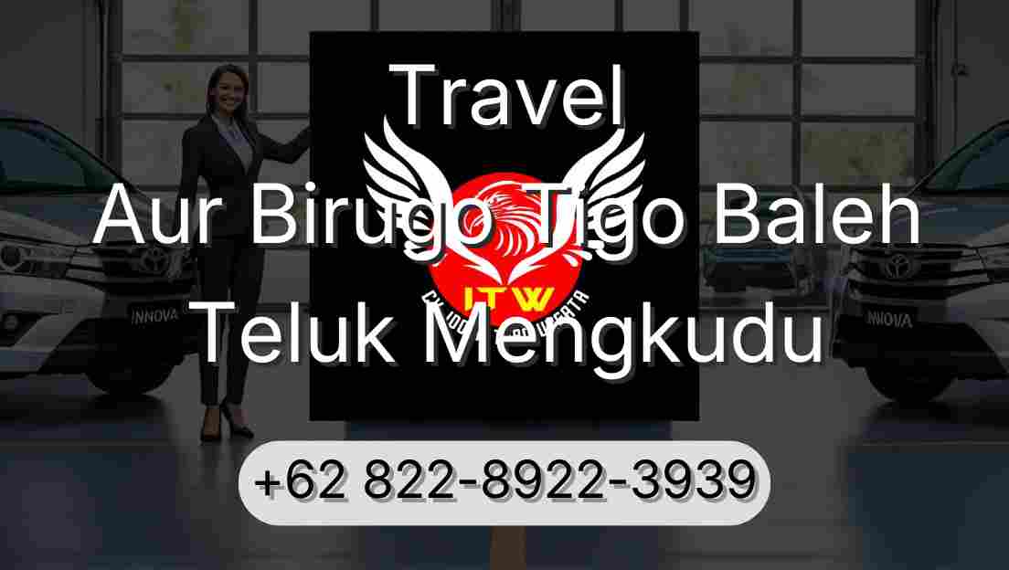 Travel Aur Birugo Tigo Baleh Teluk Mengkudu