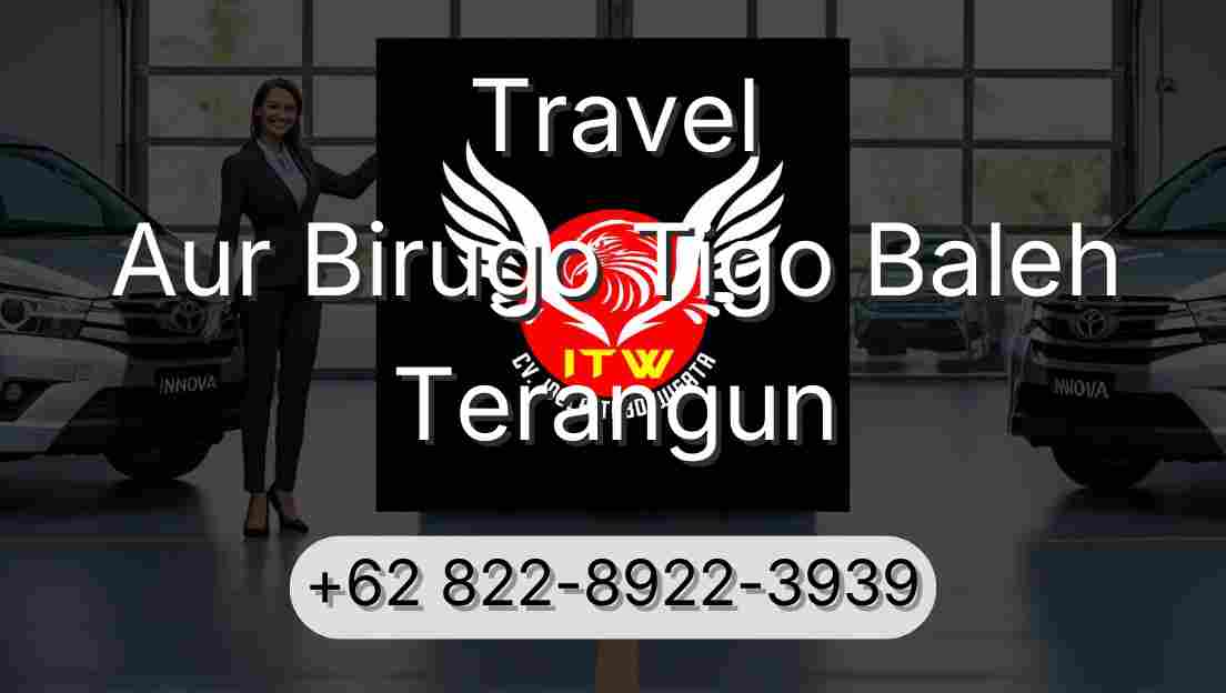 Travel Aur Birugo Tigo Baleh Terangun