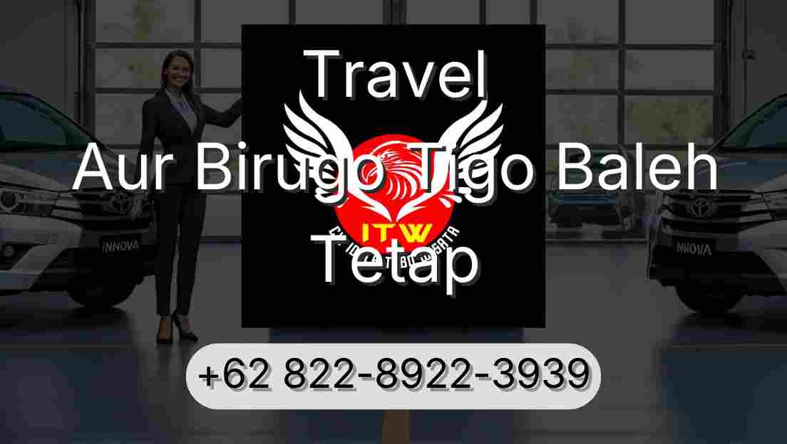 Travel Aur Birugo Tigo Baleh Tetap