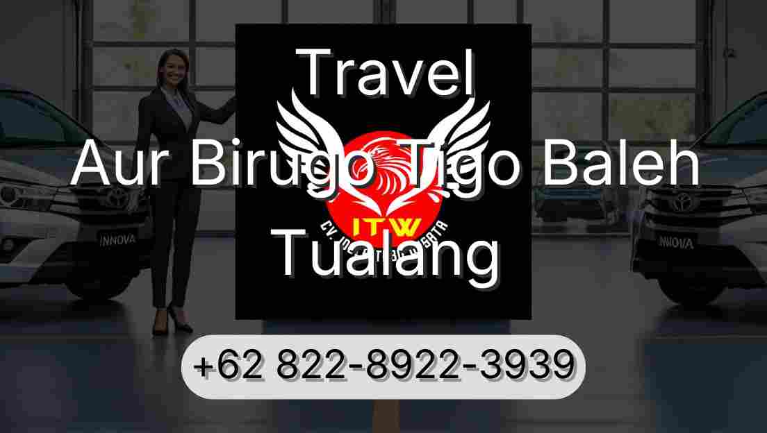Travel Aur Birugo Tigo Baleh Tualang