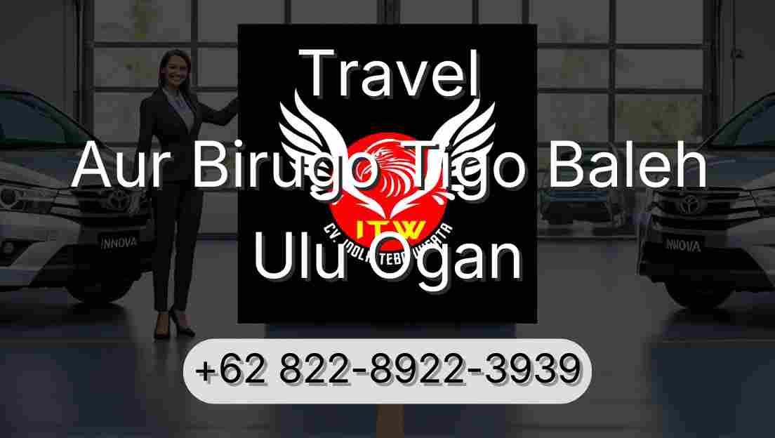 Travel Aur Birugo Tigo Baleh Ulu Ogan