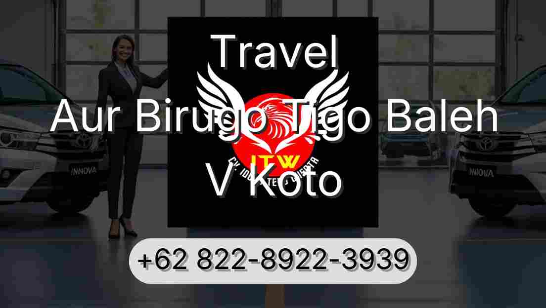 Travel Aur Birugo Tigo Baleh V Koto