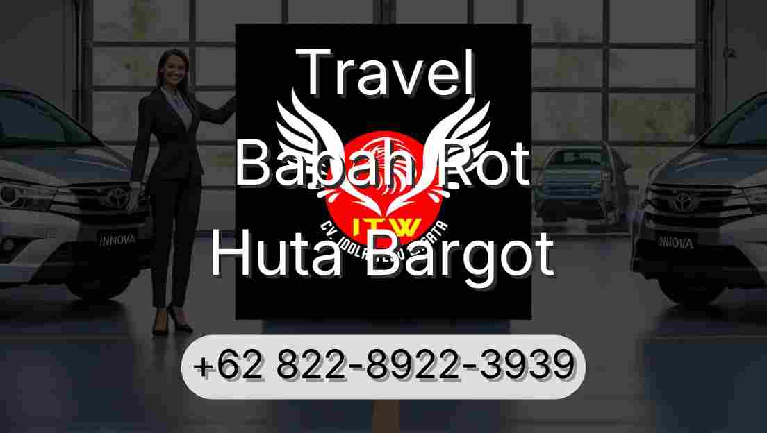 Travel Babah Rot Huta Bargot
