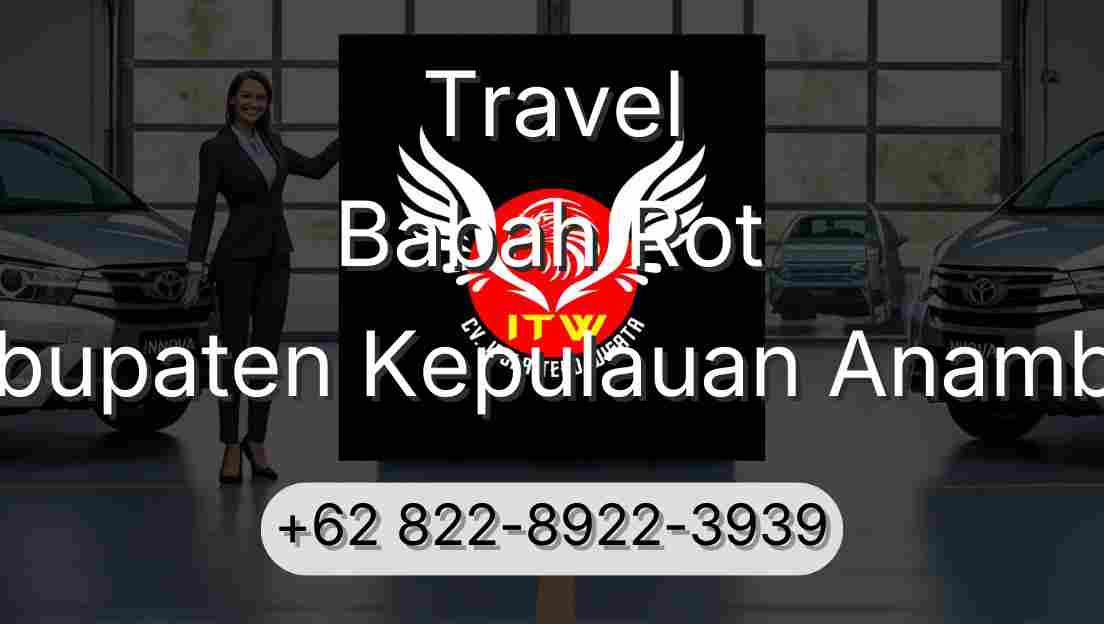 Travel Babah Rot Kabupaten Kepulauan Anambas
