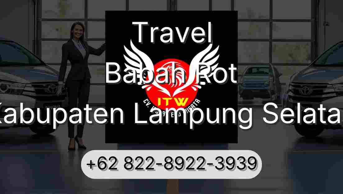 Travel Babah Rot Kabupaten Lampung Selatan