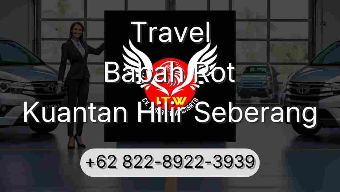 Travel Babah Rot Kuantan Hilir Seberang
