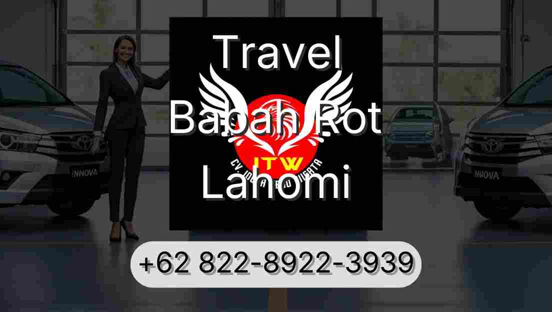 Travel Babah Rot Lahomi