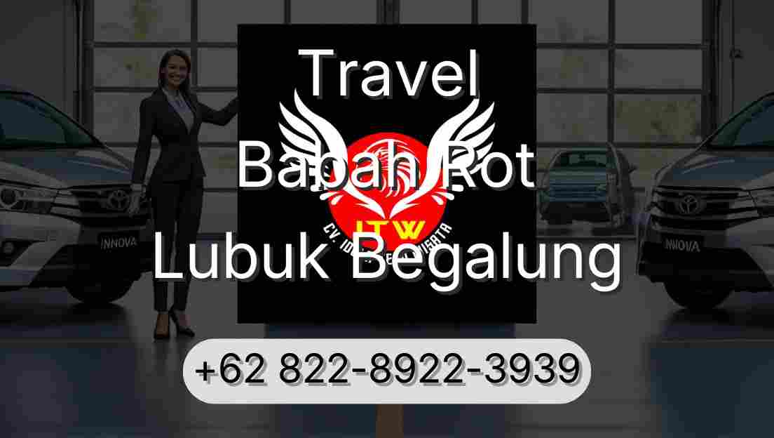 Travel Babah Rot Lubuk Begalung