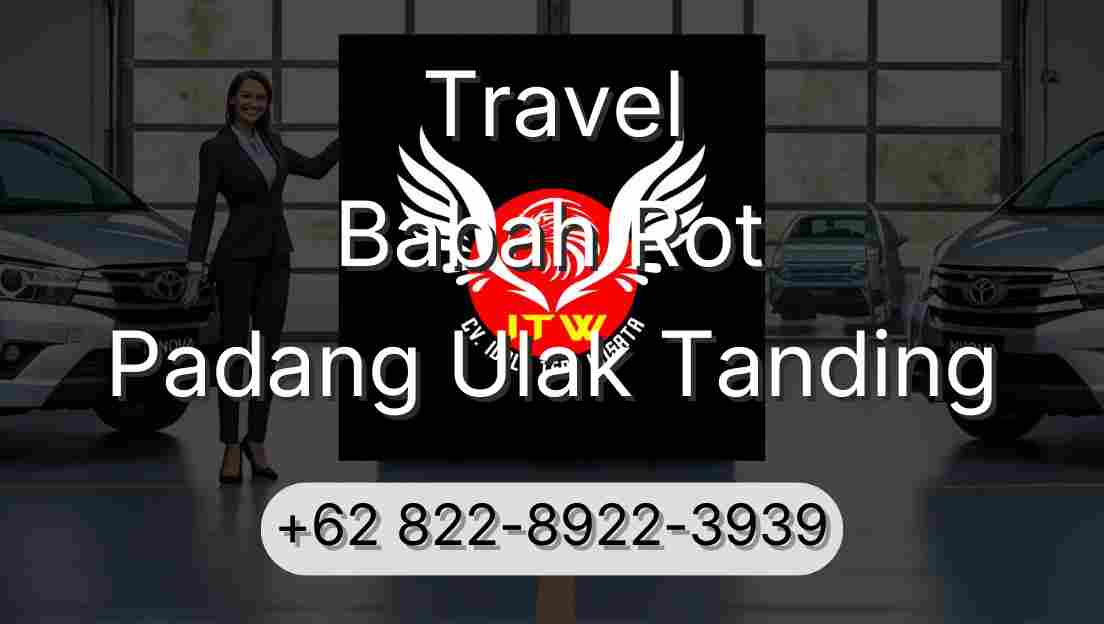 Travel Babah Rot Padang Ulak Tanding