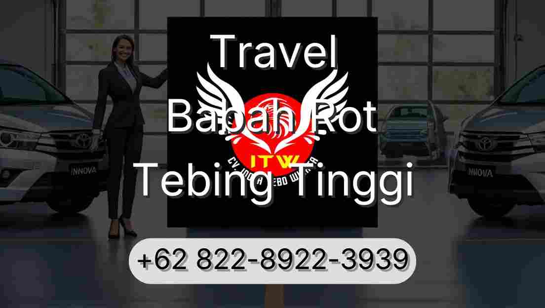 Travel Babah Rot Tebing Tinggi