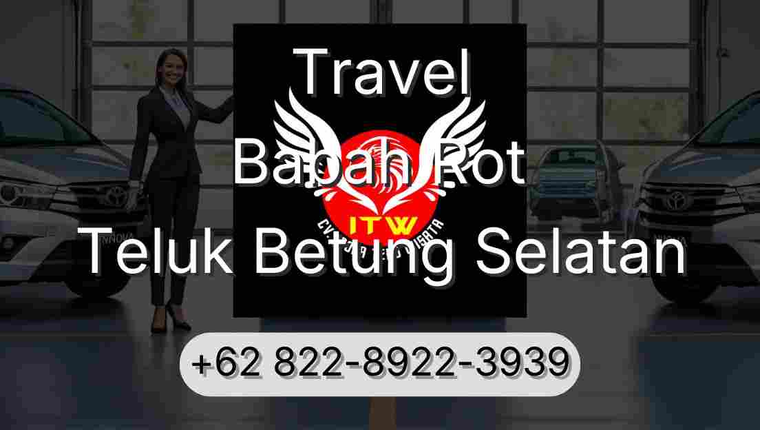 Travel Babah Rot Teluk Betung Selatan