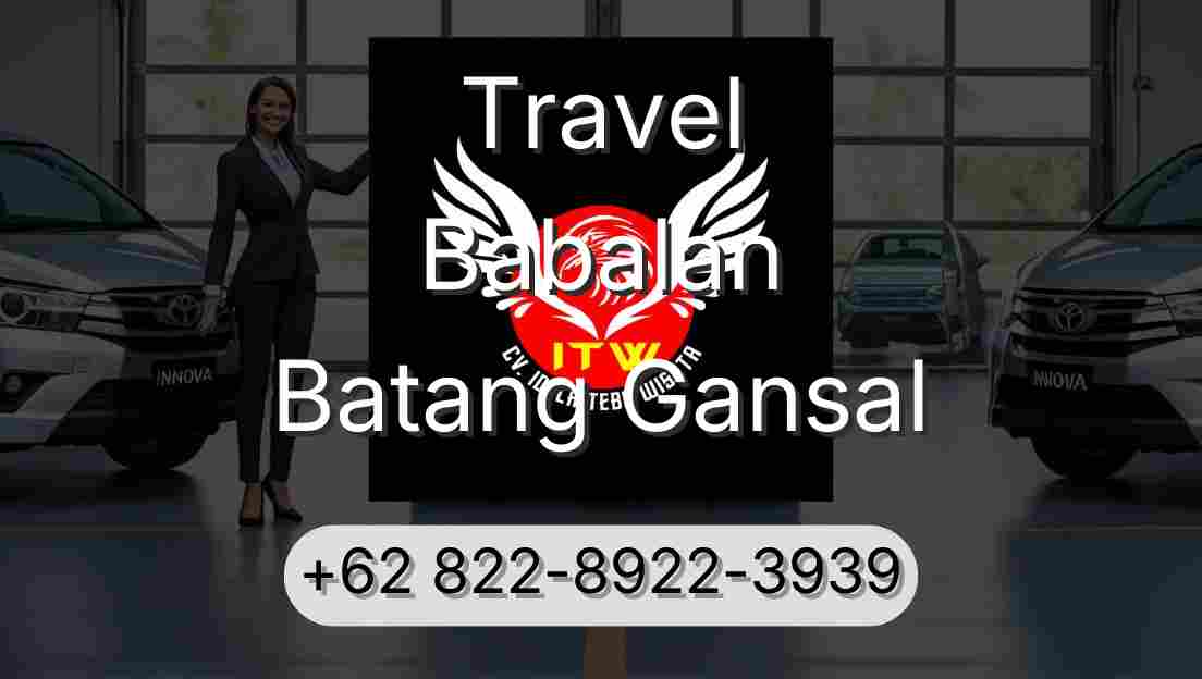 Travel Babalan Batang Gansal