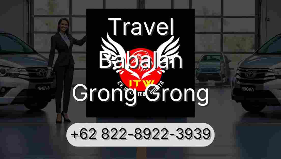 Travel Babalan Grong Grong