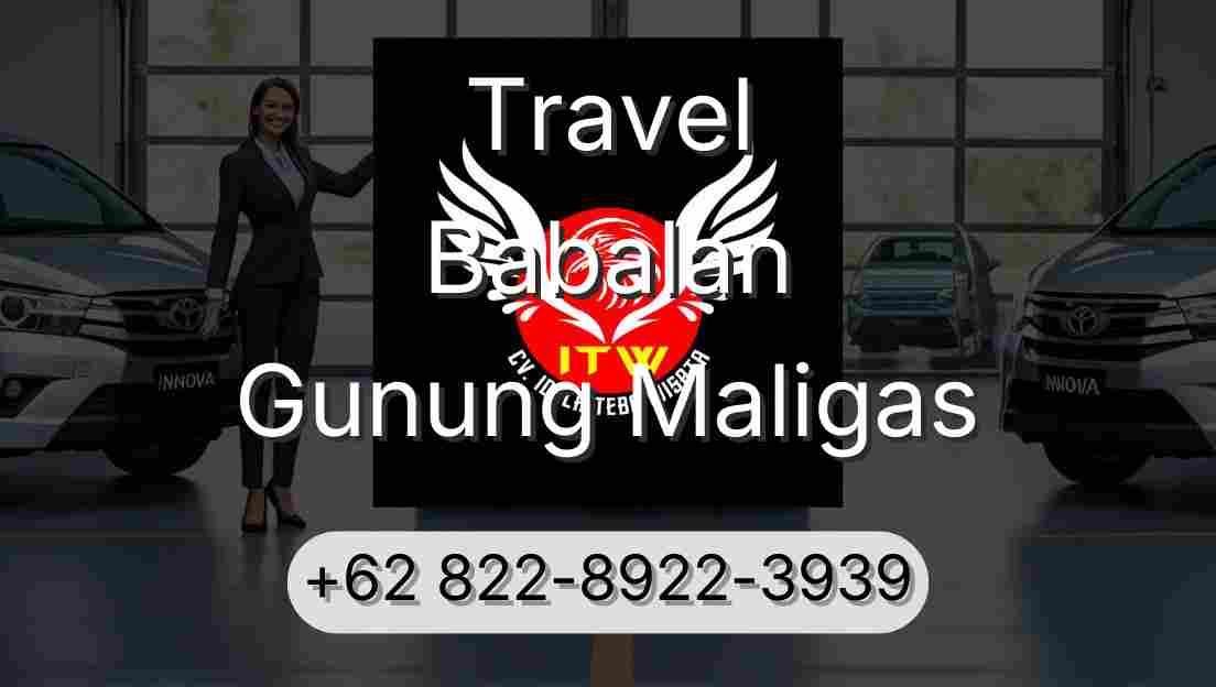 Travel Babalan Gunung Maligas