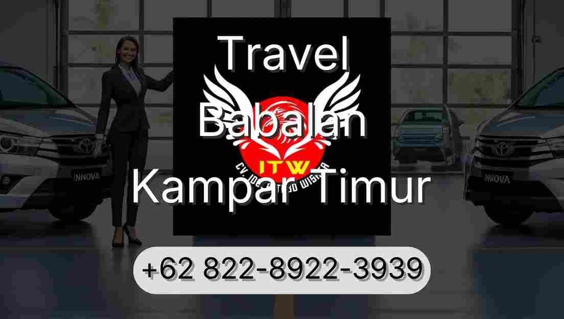 Travel Babalan Kampar Timur