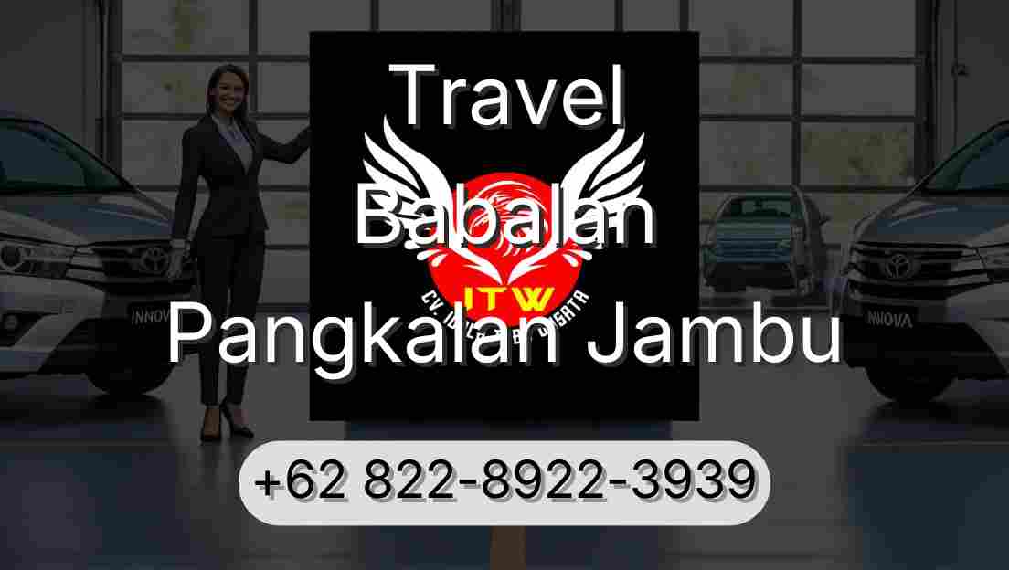 Travel Babalan Pangkalan Jambu