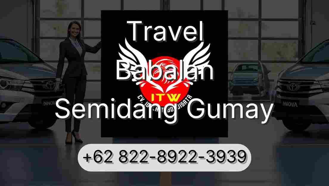 Travel Babalan Semidang Gumay
