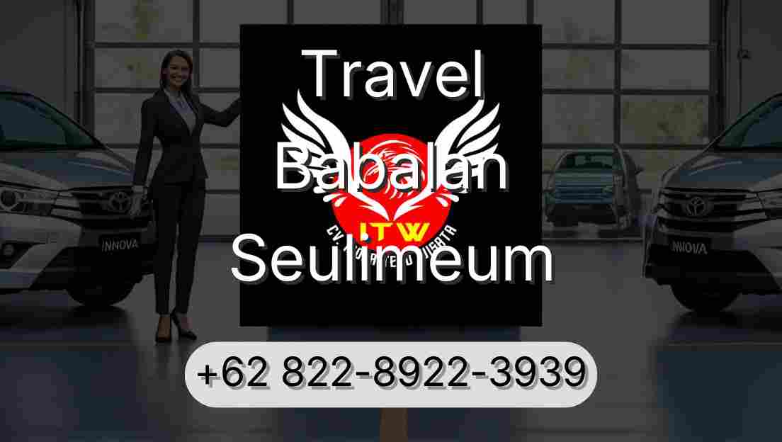 Travel Babalan Seulimeum