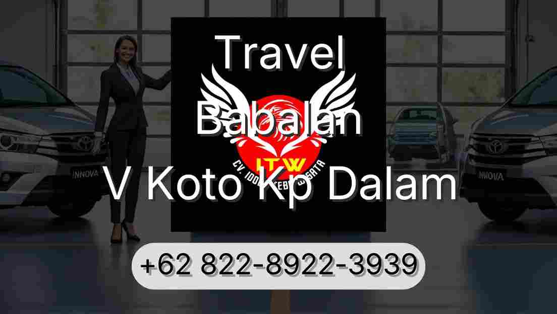 Travel Babalan V Koto Kp Dalam