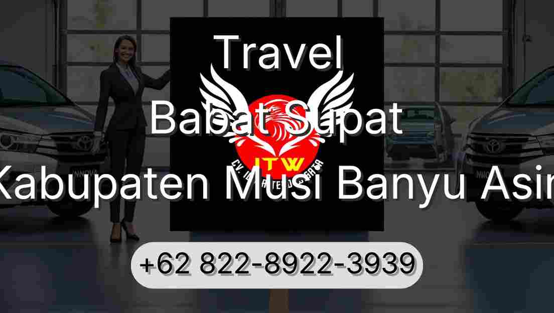 Travel Babat Supat Kabupaten Musi Banyu Asin