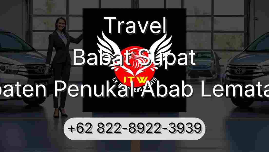 Travel Babat Supat Kabupaten Penukal Abab Lematang Ilir
