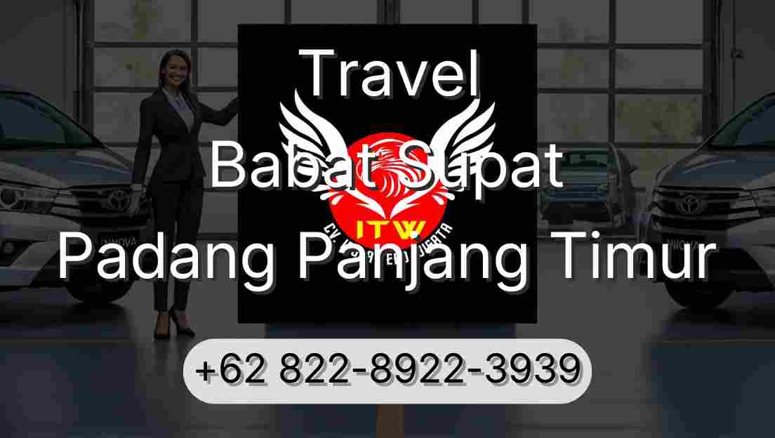 Travel Babat Supat Padang Panjang Timur