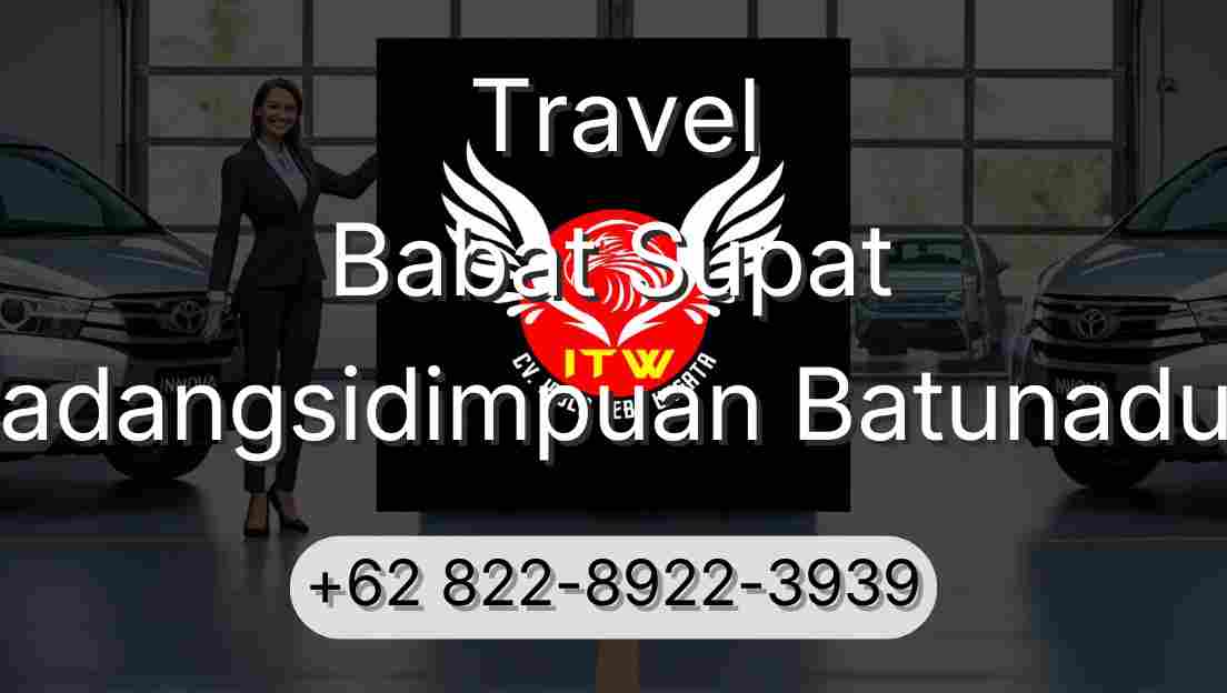Travel Babat Supat Padangsidimpuan Batunadua