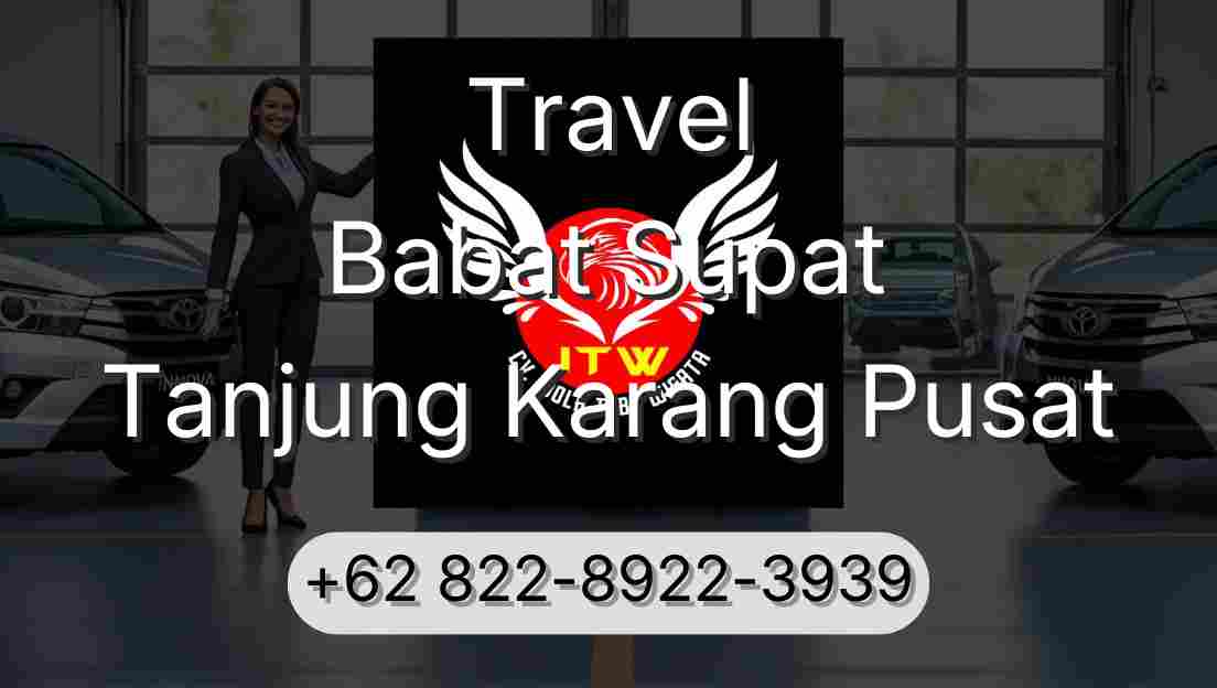 Travel Babat Supat Tanjung Karang Pusat