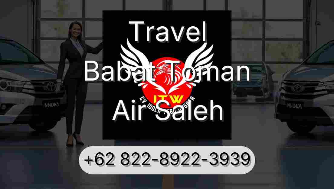 Travel Babat Toman Air Saleh