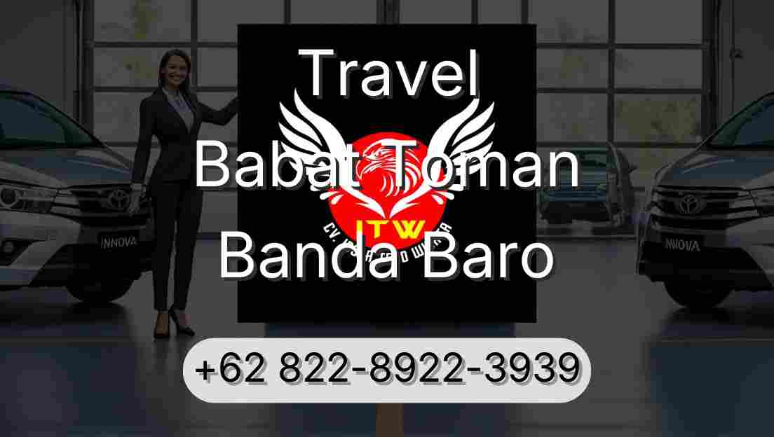 Travel Babat Toman Banda Baro