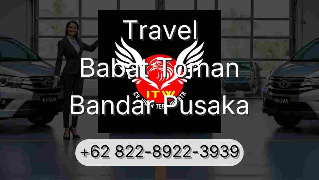 Travel Babat Toman Bandar Pusaka