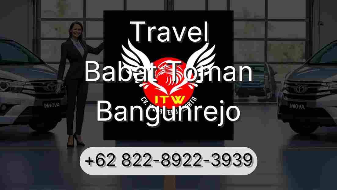Travel Babat Toman Bangunrejo