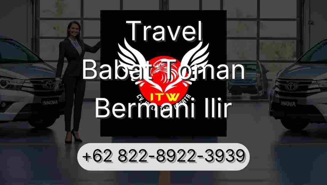 Travel Babat Toman Bermani Ilir