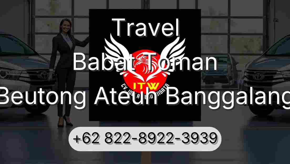 Travel Babat Toman Beutong Ateuh Banggalang