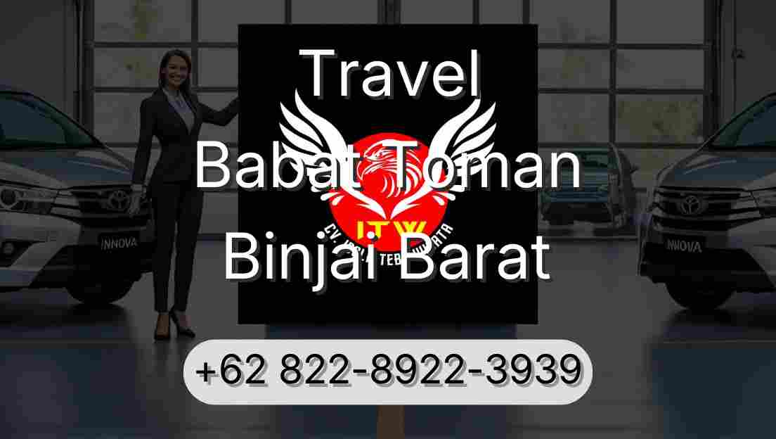 Travel Babat Toman Binjai Barat