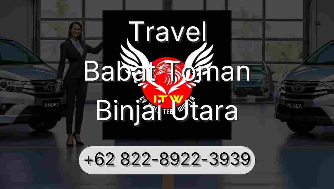 Travel Babat Toman Binjai Utara