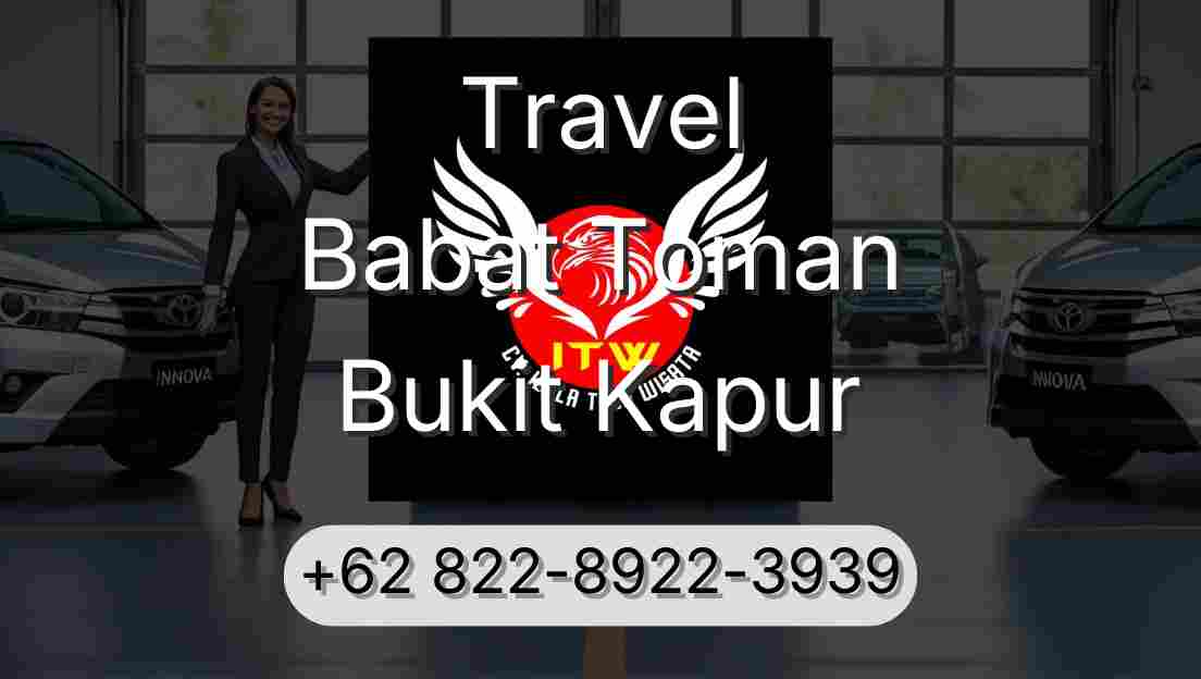 Travel Babat Toman Bukit Kapur